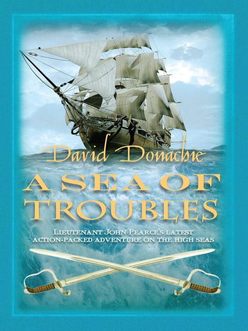 Title details for A Sea of Troubles by David Donachie - Available